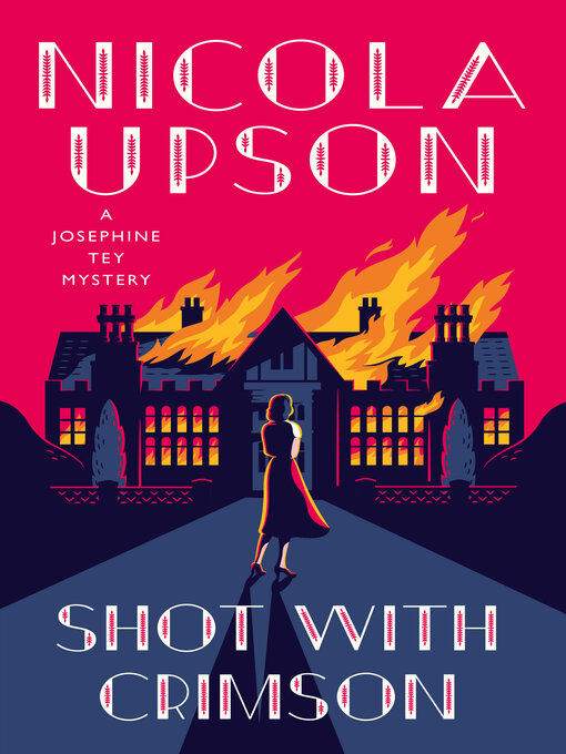 Title details for Shot With Crimson by Nicola Upson - Available